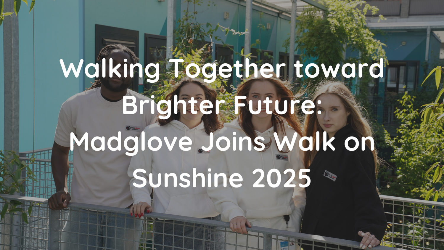 Walking Together toward Brighter Future: Madglove Joins Walk on Sunshine 2025